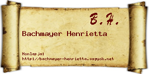 Bachmayer Henrietta névjegykártya